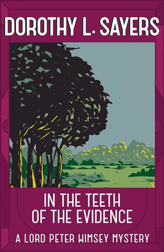 In The Teeth Of The Evidence: Lord Peter Wimsey Book 14 (Lord Peter Wimsey Mysteries)