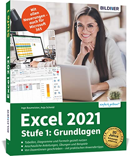 Excel 2021 - Stufe 1: Grundlagen: Das Umfassende Lernbuch Für Einsteiger - Leicht Verständlich, Mit Vielen Beispielen Und Übungsdateien! Auch Für Die