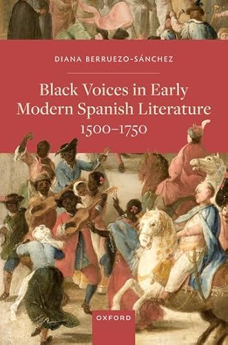 Black Voices In Early Modern Spanish Literature, 1500-1750