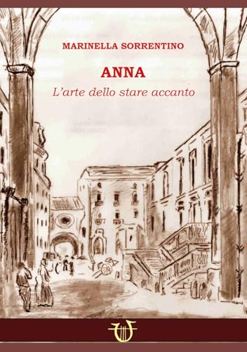 Anna. L'Arte Dello Stare Accanto
