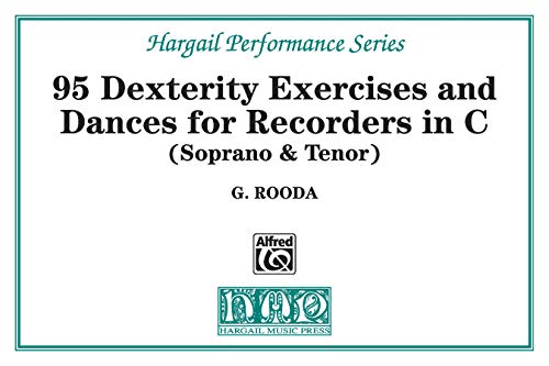 95 Dexterity Exercises And Dances For Recorders In C / Oefeningen En Voordrachtstukken Voor Blokfluit In C: Soprano & Tenor