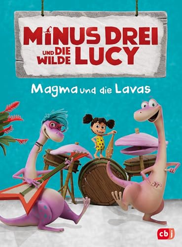 Minus Drei Und Die Wilde Lucy - Magma Und Die Lavas: Erstes Lesen Ab 6 Jahren Zur Tv Serie Auf Kika: 1