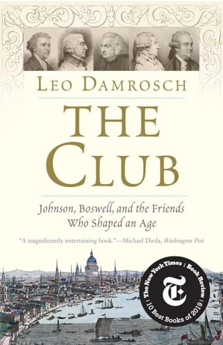 The Club: Johnson, Boswell, And The Friends Who Shaped An Age