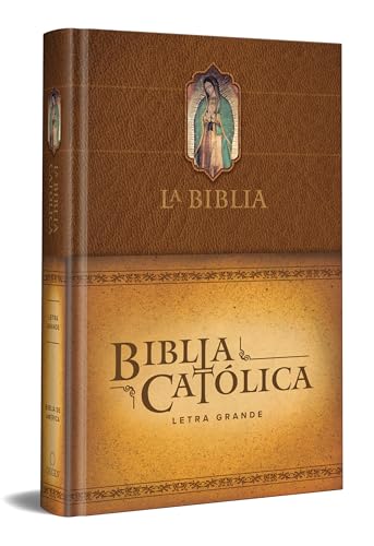 La Biblia Católica: Edición Letra Grande. Tapa Dura, Marrón, Con Virgen De Guada Lupe En Cubierta / Catholic Bible. Hard Cover, Brown, With Virgen: Bi