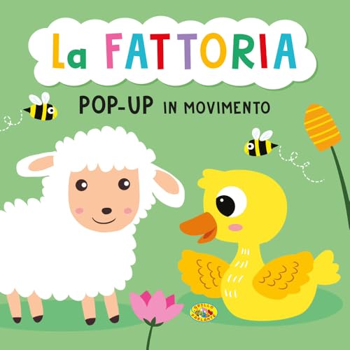 La Fattoria. Pop-Up In Movimento. Ediz. A Colori