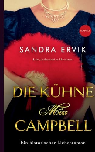 Die Kühne Miss Campbell: Ein Historischer Liebesroman