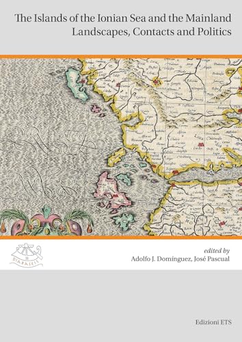 The Islands Of The Ionian Sea And The Mainland. Landscapes, Contacts And Politics
