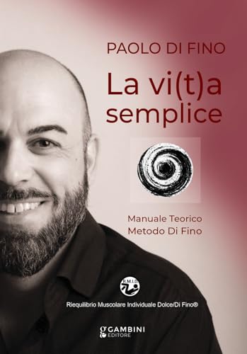 La Vi(T)A Semplice. Manuale Teorico. Metodo Di Fino