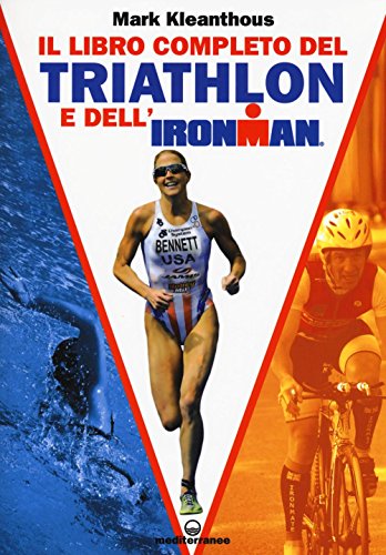Il Libro Completo Del Triathlon E Dell'Ironman