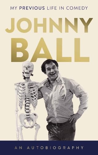 Johnny Ball - My Previous Life In Comedy