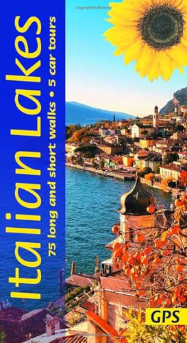 Italian Lakes Sunflower Walking Guide: 75 Long And Short Walks And 5 Car Tours