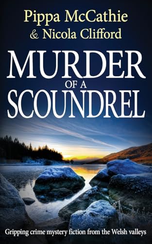 Murder Of A Scoundrel: Gripping Crime Mystery Fiction From The Welsh Valleys: 6