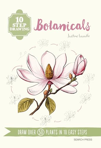 10 Step Drawing Botanicals: Draw Over 50 Plants In 10 Easy Steps