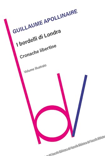 I Bordelli Di Londra. Cronache Libertine. Ediz. Illustrata