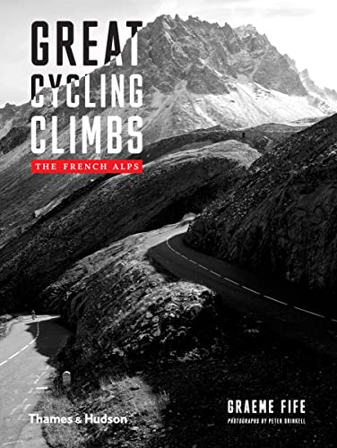 Great Cycling Climbs: The French Alps [Lingua Inglese]