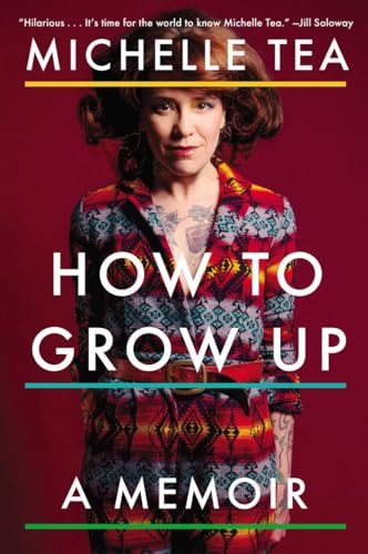 How To Grow Up: A Memoir