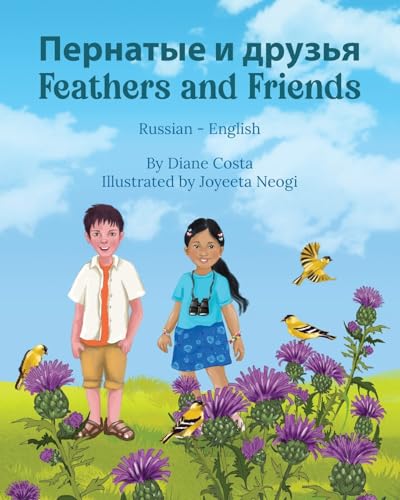 Feathers And Friends (Russian-English): ¿¿¿¿¿¿¿¿ ¿ ¿¿¿¿¿¿: ¿¿¿¿¿¿¿¿ ¿ ¿¿¿¿¿¿