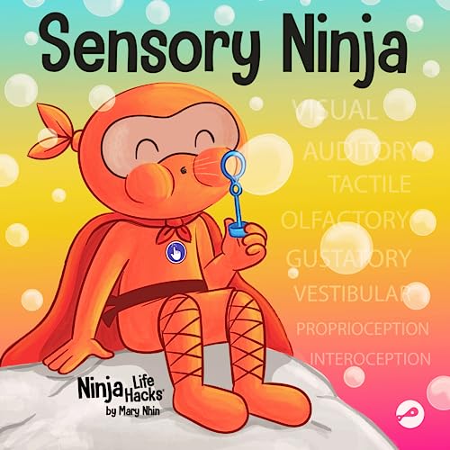 Sensory Ninja: A Children’S Book About Sensory Superpowers And Spd, Sensory Processing Disorder: A Children'S Book About Sensory Superpowers And Spi .