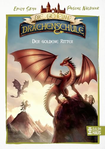 Die Geheime Drachenschule - Der Goldene Ritter: Ein Bunt Illustriertes Abenteuer Mit Lustigen Comics - Ab 8 Jahren: 2