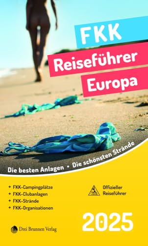Fkk Reiseführer Europa 2025: Die Besten Anlagen - Die Schönsten Strände