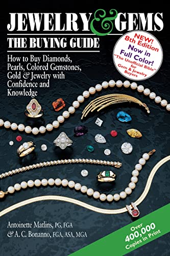Jewelry & Gems: The Buying Guide: How To Buy Diamonds, Pearls, Colored Gemstones, Gold & Jewelry With Confidence And Knowledge
