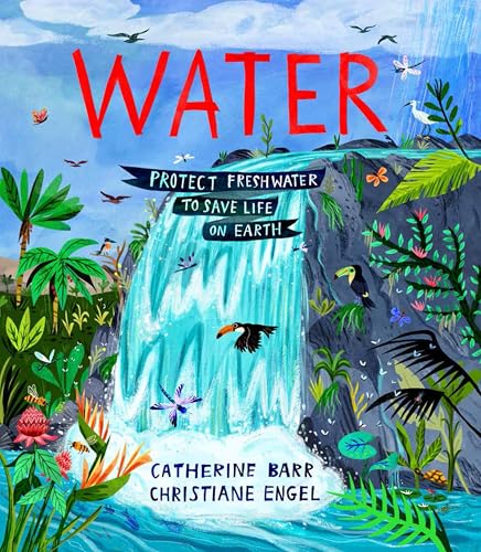 Water - Protect Freshwater To Save Life On Earth