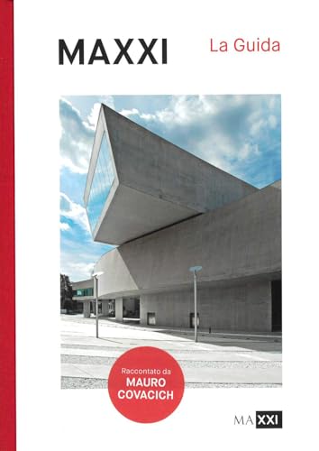Maxxi. La Guida. Ediz. Illustrata