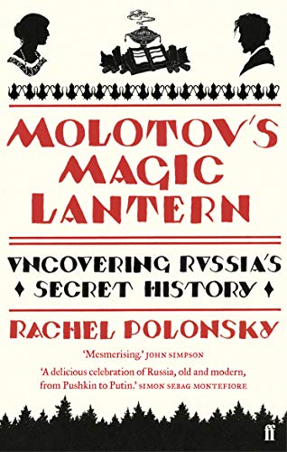 Molotov'S Magic Lantern: Travels In Russian History [Lingua Inglese]: A Journey In Russian History