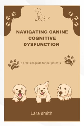 Navigating Canine Cognitive Dysfunction: A Practical Guide For Pet Parents