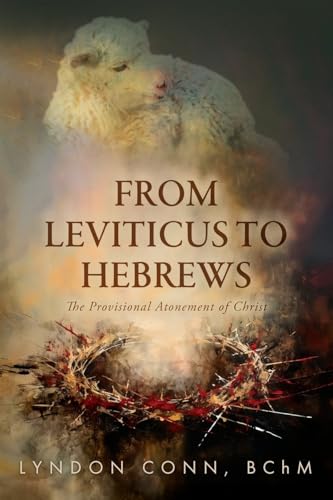 From Leviticus To Hebrews: The Provisional Atonement Of Christ