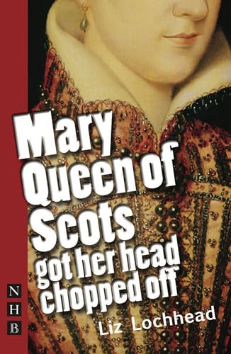 Mary Queen Of Scots Got Her Head Chopped Off