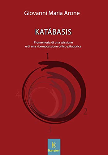 Katabasis. Promemoria Di Una Scissione E Di Una Ricomposizione Orfico-Pitagorica