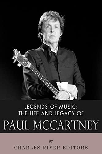 Legends Of Music: The Life And Legacy Of Paul Mccartney