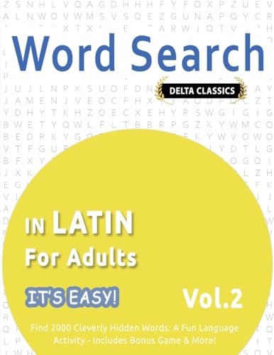 Word Search In Latin For Adults - It'S Easy! Vol.2 - Delta Classics - Find 2000 Cleverly Hidden Words: A Fun Language Activity - Includes Bonus Game &