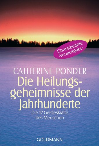 Die Heilungsgeheimnisse Der Jahrhunderte: Die 12 Geisteskräfte Des Menschen: 11880