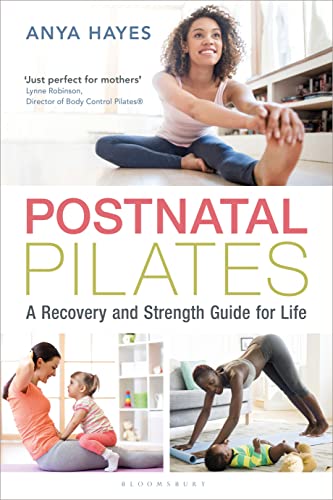 Postnatal Pilates: A Recovery And Strength Guide For Life
