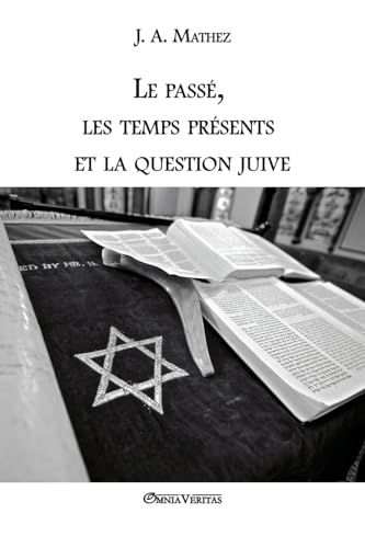 Le Passé, Les Temps Présents Et La Question Juive