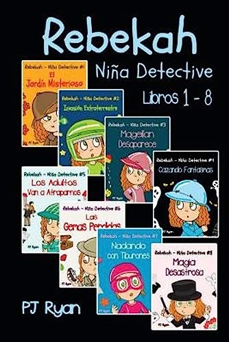 Rebekah - Niña Detective Libros 1-8: Divertida Historias De Misterio Para Niños Entre 9-12 Años