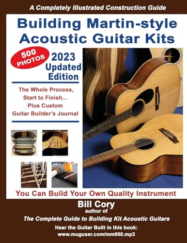 Building Martin-Style Acoustic Guitar Kits: A Completely Illustrated Guitar Building Manual