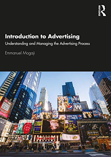 Introduction To Advertising: Understanding And Managing The Advertising Process