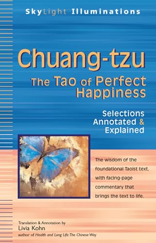 Chuang-Tzu: The Tao Of Perfect Happiness-Selections Annotated & Explained
