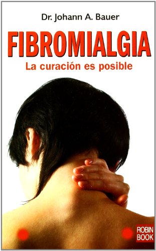 Fibromialgia/ Fibromyalgia: La Curacion Es Posible/ Treatment Is Possible: La Curación Es Posible