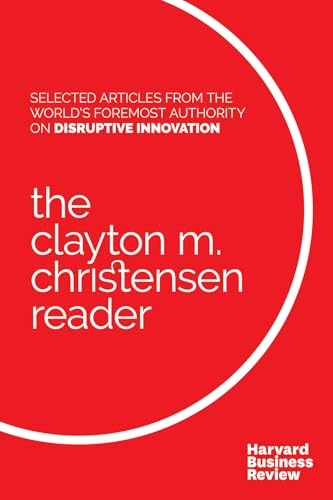 Clayton M. Christensen Reader