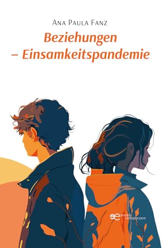 Beziehungen. Einsamkeitspandemie