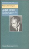 Aldo Moro. L'Intelligenza Applicata Alla Meditazione Politica