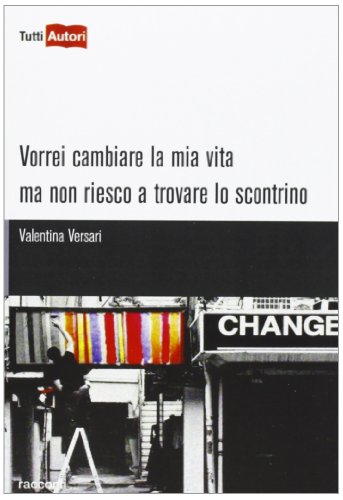Vorrei Cambiare La Mia Vita Ma Non Riesco A Trovare Lo Scontrino