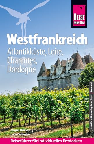 Reise Know-How Reiseführer Westfrankreich - Atlantikküste, Loire, Charentes, Dordogne