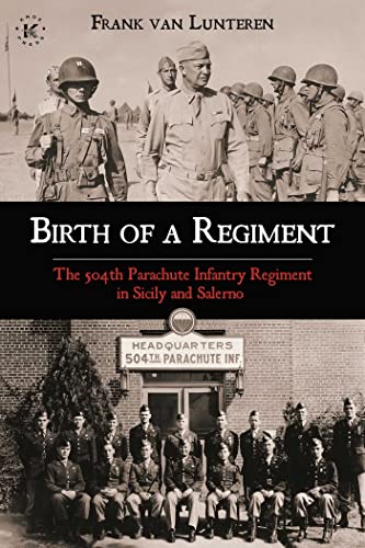 Birth Of A Regiment: The 504Th Parachute Infantry Regiment In Sicily And Salerno