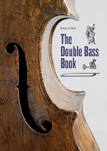 The Double Bass Book: 400 Years Of Low Notes