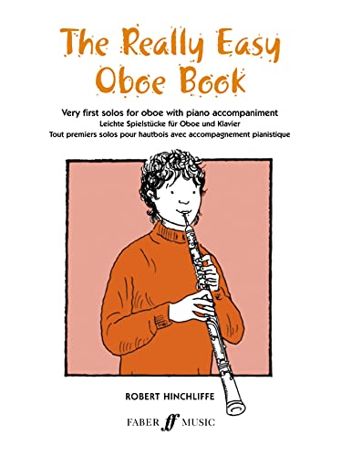The Really Easy Oboe Book: Very First Solos For Oboe With Piano Accompaniment/Leichte Spielstucke Fur Oboe Und Klavier